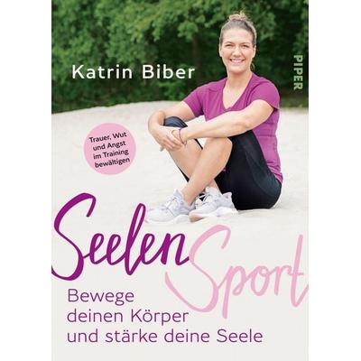 SeelenSport, Taschenbuch von Katrin Biber, Piper Paperback, 978-3-492-06207-7