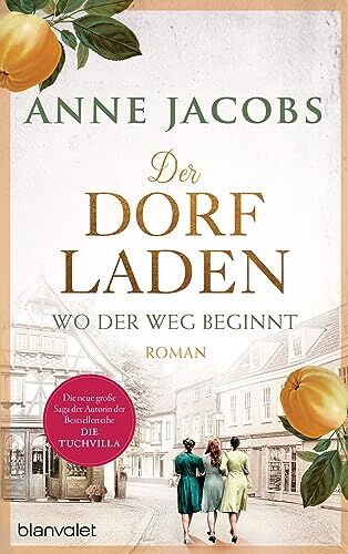 Anne Jacobs - Der Dorfladen - Wo der Weg beginnt: Roman - Nach der TUCHVILLA die neue große Saga von SPIEGEL-Bestsellerautorin Anne Jacobs - Preis vom 09.10.2026 07:28:09 h