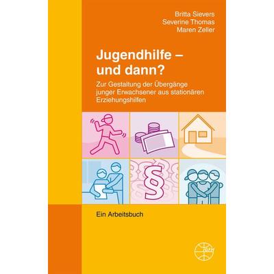 Jugendhilfe - und dann?, Taschenbuch von Britta Sievers,Severin Thomas,Maren Zeller, Internationale Gesellschaft für erzieherische Hilfen,