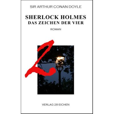 Arthur Conan Doyle: Ausgewählte Werke / Sherlock Holmes 2 Das Zeichen der Vier, Taschenbuch von Arthur Conan Doyle, Verlag 28 Eichen,