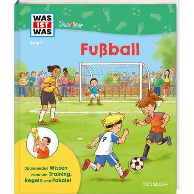 WAS IST WAS Junior Band 8 Fußball, Gebundene Ausgabe von Anke Dörrzapf, Tessloff Verlag Ragnar Tessloff GmbH & Co. KG, 978-3-7886-7766-4