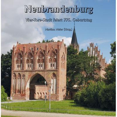 Neubrandenburg - Vier-Tore-Stadt feiert 775. Geburtstag, Taschenbuch von , Papierfresserchens MTM-Verlag, 978-3-99051-179-4
