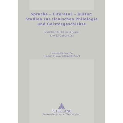 Sprache - Literatur - Kultur: Studien zur slavischen Philologie und Geistesgeschichte, Taschenbuch von , Peter Lang GmbH, Internationaler Verlag der
