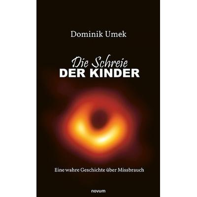 Die Schreie der Kinder, Taschenbuch von Dominik Umek, Novum Verlag, 978-3-7116-1089-8