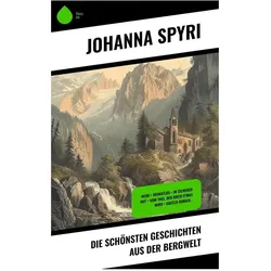 Die schönsten Geschichten aus der Bergwelt, Kinderbücher von Johanna Spyri