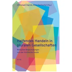 Helfendes Handeln in pluralen Gesellschaften, Fachbücher von Christoph Sigrist, Anni Hentschel
