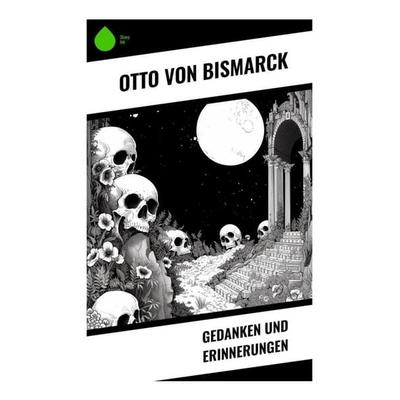 Gedanken und Erinnerungen, Taschenbuch von Otto Bismarck, Sharp Ink, 978-80-283-4931-8