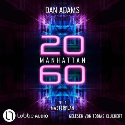 Masterplan - Manhattan 2060, Teil 3 - Dan Adams, Audio, 9783754012345