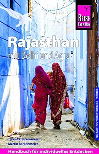 Thomas Barkemeier - Reise Know-How Reiseführer Rajasthan mit Delhi und Agra - Preis vom 01.10.2026 17:08:56 h