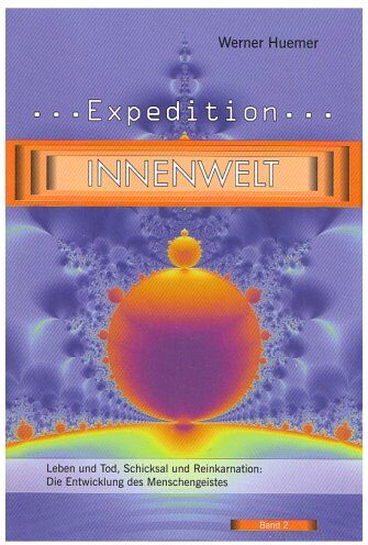 Werner Huemer - Expedition Innenwelt, Band 2: Leben und Tod, Schicksal und Reinkarnation: Die Entwicklung des Menschengeistes - Preis vom 09.10.2026 07:28:09 h
