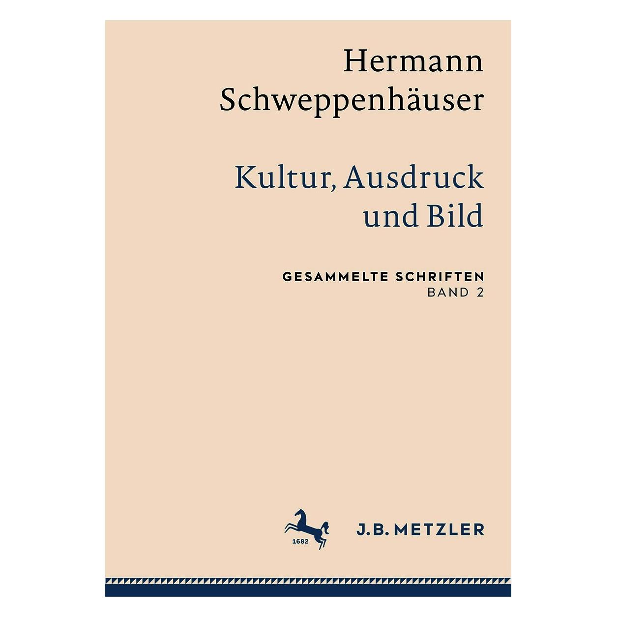 J.B. Metzler Hermann Schweppenhäuser: Kultur, Ausdru (Deutsch, Hardcover, Gerhard Schweppenhäuser, Sven Kramer, Thomas Friedrich) (9783476057181)