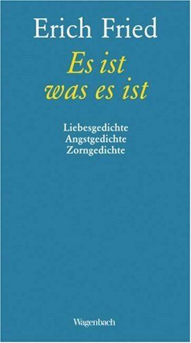Erich Fried - Es ist was es ist: Liebesgedichte Angstgedichte Zorngedichte - Preis vom 18.10.2026 15:28:09 h