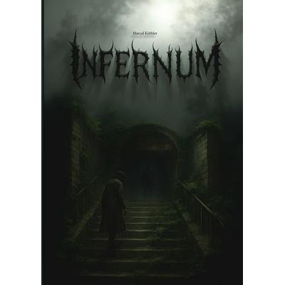 Infernum, Taschenbuch von Marcel Köthler, BoD – Books on Demand, 978-3-8192-3214-5