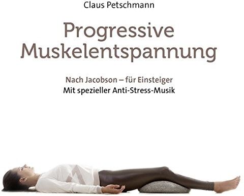 Claus Petschmann - Progressive Muskelentspannung - nach Jacobson: Für Einsteiger - mit spezieller Anti-Stress-Musik - Preis vom 13.10.2026 11:25:28 h