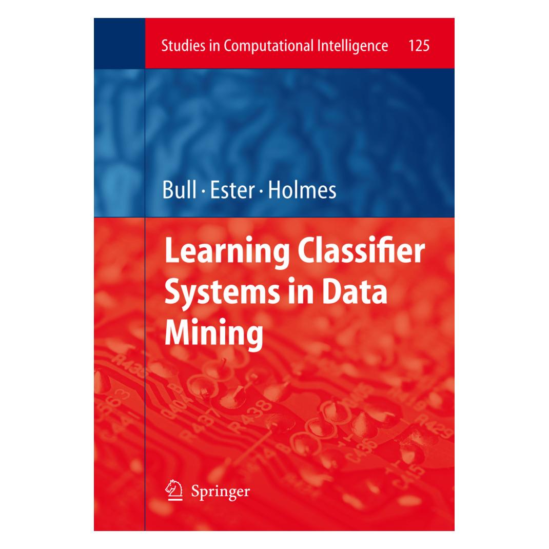 Springer Learning Classifier Systems in Data Mining (Englisch, Softcover, Ester Bernadó-Mansilla, John Holmes, Larry Bull) (55376060)