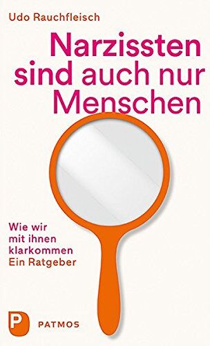 Udo Rauchfleisch - Narzissten sind auch nur Menschen: Wie wir mit ihnen klarkommen. Ein Ratgeber - Preis vom 09.10.2026 07:28:09 h