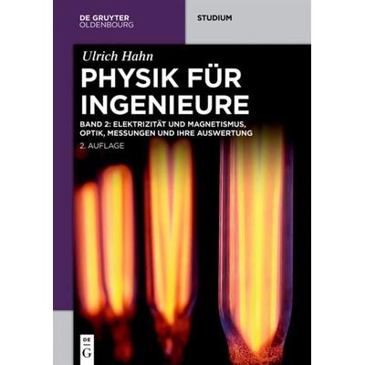 Ulrich Hahn: Physik für Ingenieure / Elektrizität und Magnetismus, Optik, Messungen und ihre Auswertung, Taschenbuch von Ulrich Hahn, De Gruyter