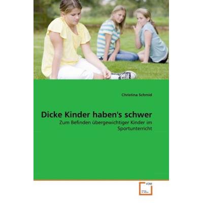 Schmid, C: Dicke Kinder haben's schwer, Taschenbuch von Christina Schmid, VDM, 978-3-639-29147-6