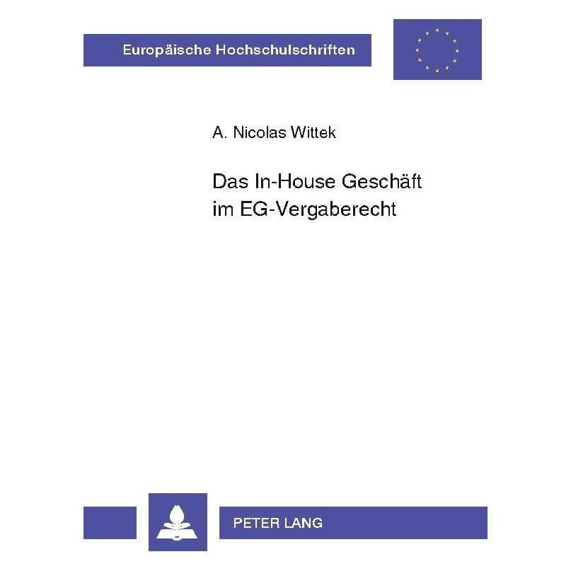 Peter Lang Das In-House Geschäft im EG-Vergaberecht (Deutsch, Softcover, Alexander Nicolas Wittek) (56031290)
