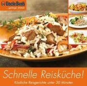 Mehrere - Die schnelle Reisküche!: Köstliche Reisgerichte unter 30 Minuten. Uncle Ben's...gelingt immer - Preis vom 16.10.2026 11:41:07 h