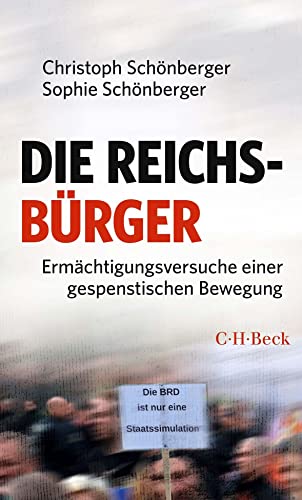 Christoph Schönberger - Die Reichsbürger: Ermächtigungsversuche einer gespenstischen Bewegung (Beck Paperback) - Preis vom 09.10.2026 07:28:09 h