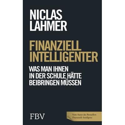 Finanziell intelligenter, Gebundene Ausgabe von Niclas Lahmer, Finanzbuch Verlag, 978-3-95972-654-2