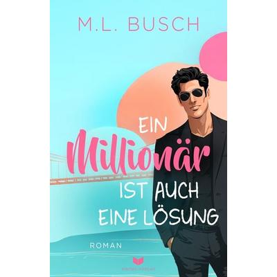 Ein Millionär ist auch eine Lösung, Taschenbuch von M.L. Busch, Nova MD, 978-3-690-28641-1
