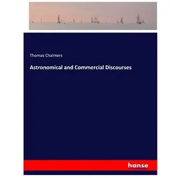 Astronomical and Commercial Discourses, Sachbücher von Thomas Chalmers