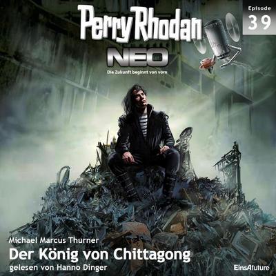 Perry Rhodan Neo 39: Der König von Chittagong - Michael Marcus Thurner, Audio, 4056198062012