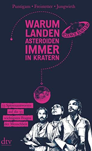 Science Busters - Warum landen Asteroiden immer in Kratern?: 33 Spitzenantworten auf die 33 wichtigsten Fragen der Menschheit - Preis vom 16.10.2026 11:41:07 h