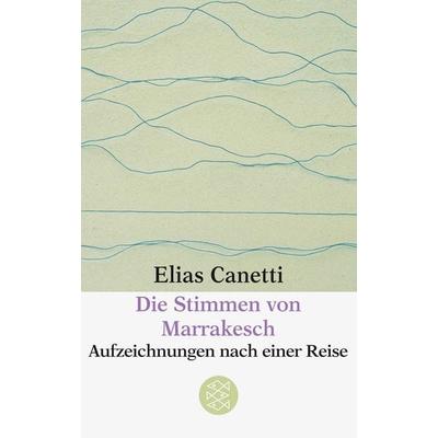 Die Stimmen von Marrakesch, Taschenbuch von Elias Canetti, Fischer Taschenbuch Verlag