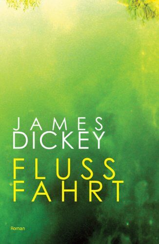 James Dickey - Flussfahrt - Preis vom 07.10.2026 11:45:10 h