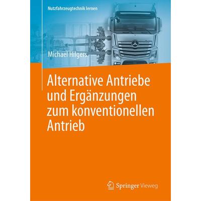 Alternative Antriebe und Ergänzungen zum konventionellen Antrieb, Gebundene Ausgabe von Michael Hilgers, Springer Fachmedien Wiesbaden GmbH,