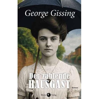 Der zahlende Hausgast, Taschenbuch von George Gissing, Morio, 978-3-949749-22-3