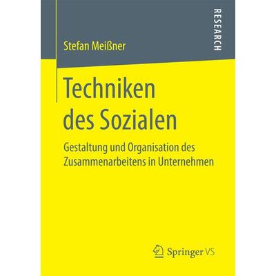 Techniken des Sozialen, Taschenbuch von Stefan Meissner, Springer Fachmedien Wiesbaden GmbH, 978-3-658-16683-0