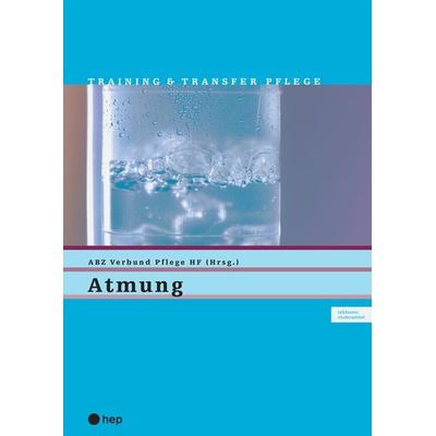 Atmung (Print inkl. digitaler Ausgabe), Taschenbuch von ABZ Verbund Pflege HF, Hep verlag, 978-3-0355-1731-6