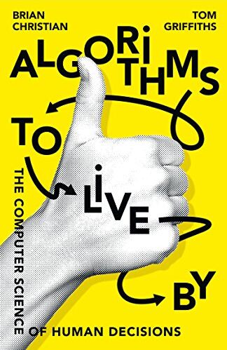 Brian Christian - Algorithms to Live By: The Computer Science of Human Decisions - Preis vom 10.10.2026 11:48:34 h