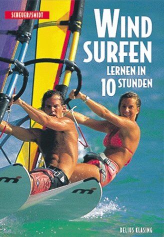 Susanne Scheuer - Windsurfen lernen in 10 Stunden - Preis vom 09.10.2026 07:28:09 h