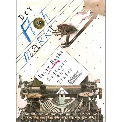 Der Flohmarkt, Gebundene Ausgabe von Peter Hacks, Eulenspiegel Verlagsgruppe Buchverlage, 978-3-359-01724-0