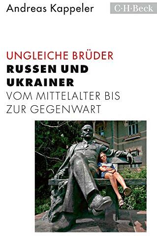 Andreas Kappeler - Ungleiche Brüder: Russen und Ukrainer vom Mittelalter bis zur Gegenwart (Beck Paperback) - Preis vom 30.09.2026 22:30:23 h