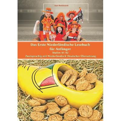 Das Erste Niederländische Lesebuch für Anfänger, Taschenbuch von Aart Rembrand,Vadym Zubakhin, Tolino media, 978-3-7546-4726-4