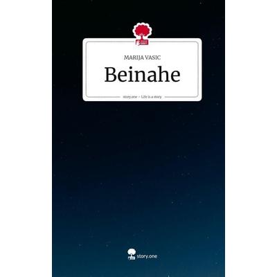 Beinahe. Life is a Story - story.one, Gebundene Ausgabe von Marija Vasic, Storylution, 978-3-7118-1090-8