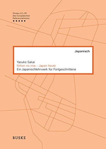 Yasuko Sakai - Nihon no ima - Japan heute: Ein Japanischlehrwerk für Fortgeschrittene - Preis vom 13.10.2026 19:28:25 h