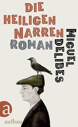 Miguel Delibes - Die heiligen Narren: Roman - Preis vom 30.09.2026 09:01:18 h