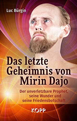 Luc Bürgin - Das letzte Geheimnis von Mirin Dajo: Der unverletzbare Prophet, seine Wunder und seine Friedensbotschaft - Preis vom 30.09.2026 09:01:18 h