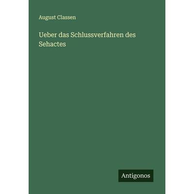 Ueber das Schlussverfahren des Sehactes, Taschenbuch von August Classen, Antigonos Verlag, 978-3-386-16892-2