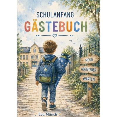 Gästebuch Schulanfang, Taschenbuch von Eva Münch, Epubli, 978-3-565-61348-9