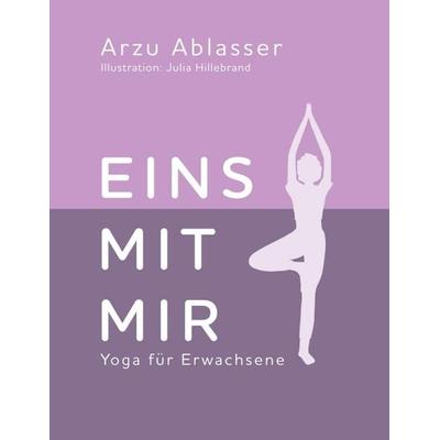 Eins mit mir, Taschenbuch von Arzu Ablasser, Tredition, 978-3-347-32237-0