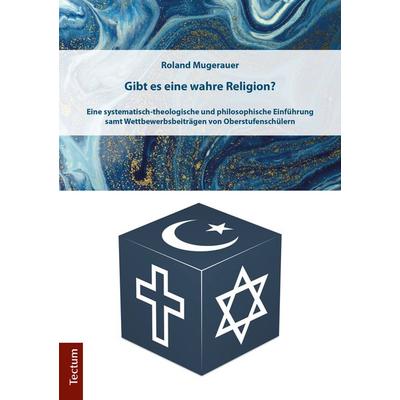 Gibt es eine wahre Religion?, Taschenbuch von Roland Mugerauer, Tectum Wissenschaftsverlag, 978-3-8288-4205-2