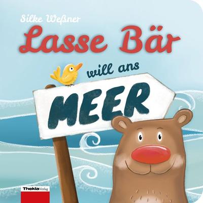 Lasse Bär will ans Meer, Gebundene Ausgabe von Silke Wessner, Thekla Verlag, 978-3-945711-22-4